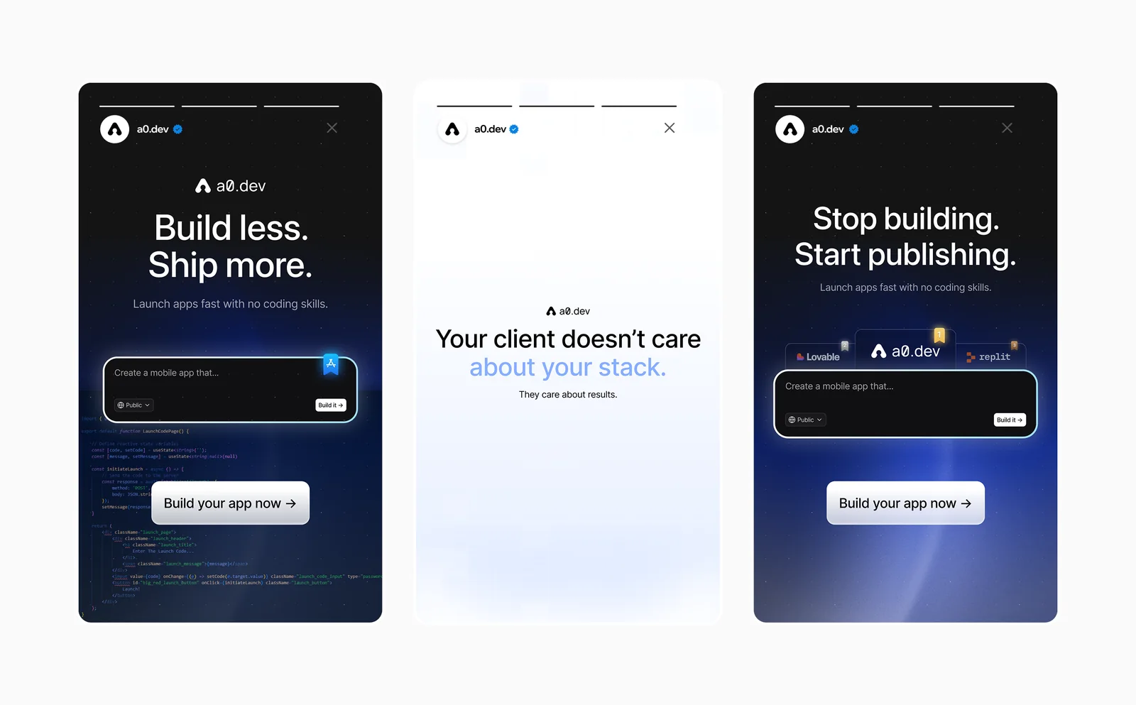 Three a0.dev app screens: "Build less. Ship more.", "Your client doesn't care about your stack" and "Stop building. Start publishing."